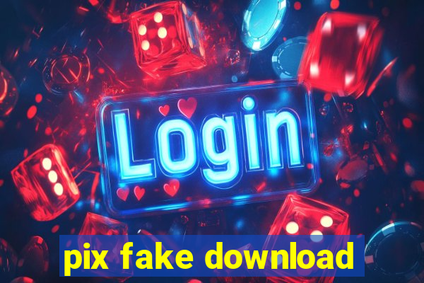 pix fake download